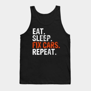 Eat Sleep Fix Cars Repeat Auto Mechanic Tank Top